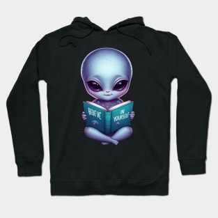 Believe In Yourself: Baby Alien Hoodie